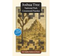 Joshua Tree National Park Crossword Puzzles: Crossword Puzzles with Easy to Read Print about Joshua Tree National Park, Nature, Wildlife and More | ... Gift for Vacations, Holidays and Relaxation