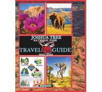 Joshua Tree National Park Travel Guide 2025-2026 (National Parks Collection)