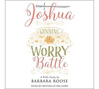 Joshua: Winning the Worry Battle: A Bible Study