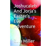 Joshucaleb And Jorja's Easter's Eve Adventure