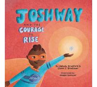 JOSHWAY and the Courage to Rise