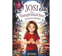 Josi - das Vampirmädchen - Ein spannendes Kinderbuch ab 8 Jahren über Mut, Freundschaft und die Kraft, anders zu sein (Große Schrift für Erstleser) - Band 3: Das geheime Medaillon