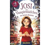Josi - das Vampirmädchen - Ein spannendes Kinderbuch ab 8 Jahren über Mut, Freundschaft und die Kraft, anders zu sein (Große Schrift für Erstleser) - Band 3: Das geheime Medaillon
