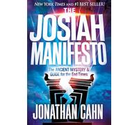 Josiah Manifesto, The: The Ancient Mystery & Guide for the End Times