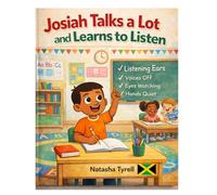 Josiah Talks a Lot and Learns to Listen.: A story about listening and making good choices