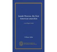 Josiah Warren, the first American anarchist: a sociological study