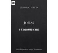 Josias - O Último Bom Rei De Judá (ebook)