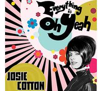 Josie Cotton - Everything Is Oh Yeah [Vinilo]