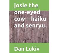 josie the one-eyed cow-haiku and senryu