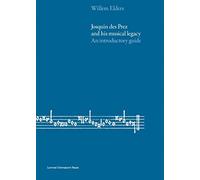 Josquin des Prez and His Musical Legacy: An Introductory Guide