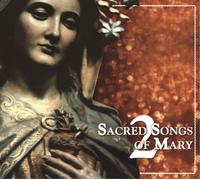 Various Artists - Sacred Songs of Mary 2