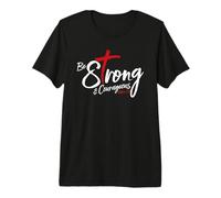Josué 1:9 - Sé Fuerte y Valiente Camiseta Premium