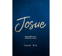 Josue: Estudio Biblico de Fe, Obediencia y Victoria