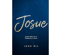 Josue: Estudio Biblico de Fe, Obediencia y Victoria