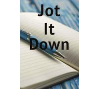 Jot It Down: A simple notebook for quick notes, lists, and everyday thoughts.