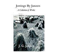 Jottings By Janzen: A Collection of Works