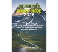 JOTUNHEIMEN HIKING GUIDE 2026: Planning, Hut-to-Hut Routes, Summit Hikes, and Safe Travel in Norway's Mountain Wilderness