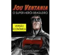 Jou Ventania - O Super-herói Brasileiro (ebook)