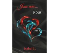Joue avec... Nous: Une romance MMF intense et sensuelle, entre exploration du désir, éveil personnel et amour hors des normes.: 2
