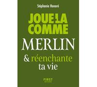Joue-la comme Merlin... & (ré)enchante ta vie