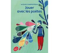Jouer avec les poètes: 200 poèmes-jeux inédits de 65 poètes contemporains