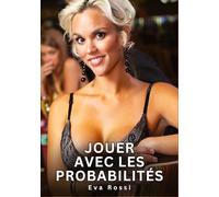 Jouer avec les Probabilités: Nouvelles Érotiques de Sexe Tabou pour Adultes: 860