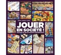 Jouer en société !: Histoire du jeu de société contemporain