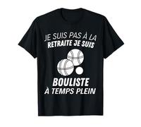 Joueur De Boules À La Retraite Humor Pétanque Bouliste Camiseta