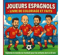 Joueurs espagnols - Livre de coloriage et faits: Explorez le monde du football pour les enfants de 6 à 10 ans