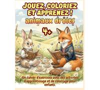 Jouez, coloriez et apprenez !animaux drôles 4+: Un cahier d'exercices avec des activités d'apprentissage et de coloriage pour enfants.