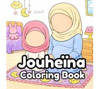 Jouheïna - Coloring Book: Islamic Coloring Book for Kids · Ramadan Gift for Kids · Eid Gift for Children - Islam for Children