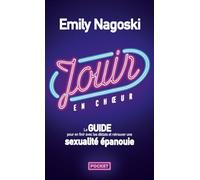 Jouir en choeur: Le guide pour en finir avec les diktats et retrouver une sexualité de couple épanouie