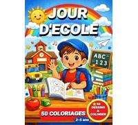 Jour d'école: Livre de coloriage jour d'école pour enfants - 50 coloriages pour les enfants de 2 à 5 ans (JemColorier)
