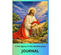 JOURNAL , 1.The Agony in the Garden Jesus: Mysteries of the Rosary, The Five Sorrowful Mysteries Stani 101/11