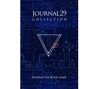 Journal 29 Collection: The Complete Trilogy - An Interactive Escape Room Adventure and Puzzle-Book Experience in a Premium Hardcover Edition