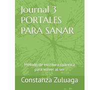 Journal 3 PORTALES PARA SANAR: Método de escritura cuántica para sanar