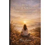 Journal 365 jours - d'Intentions et Mantras 2026: Guide quotidien pour manifester l'abondance, s'aligner et renaître en 2026