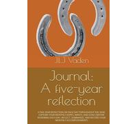 Journal: A five-year reflection: A FIVE-YEAR REFLECTION ON EACH DAY THROUGHOUT THE YEAR. CAPTURE YOUR MONTHLY HOPES, WANTS, AND GOALS BEFORE REVIEWING ... AND RECORD YOUR MONTHLY ACCOMPLISHMENTS