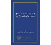 Journal and memoirs of the Marquis d'Argenson (v.2)