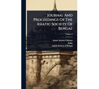 Journal And Proceedings Of The Asiatic Society Of Bengal