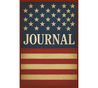 Journal: Antique American Flag - 6 x 9" - 100 pages Wide Ruled - with Flag-Themed Pages for Daily Notes, Journaling and Inspiration