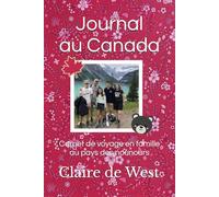 Journal au Canada: Carnet de voyage en famille au pays des nounours