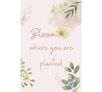 Journal: Bloom Where You Are Planted: A Pink Floral Lined Paperback Notebook (6” x 9”, 150 Pages) for Summer Notes, Growth & Reflection