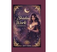 Journal book for your shadow work: A Guided Workbook with Powerful Prompts to Understand Your Emotions, Release Limiting Beliefs and Discover Your True Self