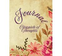Journal Chronicle of Thoughts: Cuaderno de felicidad, positividad y afirmación para mujeres y hombres, inspirador para una mente positiva y agradecida