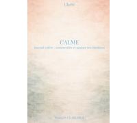 Journal colère : comprendre et apaiser ses émotions: Un cahier guidé pour canaliser la colère, prendre du recul et retrouver du calme (Clarté)