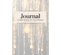 Journal: come back to yourself-become you again