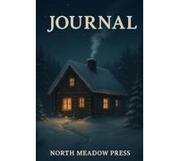 Journal - Cozy Cabin: A Winter Retreat for Your Thoughts