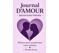 Journal d’Amour: 30 jours pour transformer votre relation + 30 défis bonus
