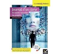 Journal D’un Clone Et Autres Nouvelles Du Progrès: 6 Nouvelles En Texte Intégral (avec Un Dossier Critique)